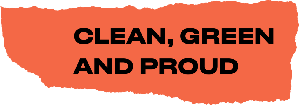 Clean, green and proud